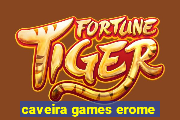 caveira games erome